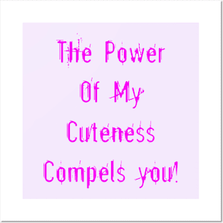 Power of My Cuteness Pink Posters and Art